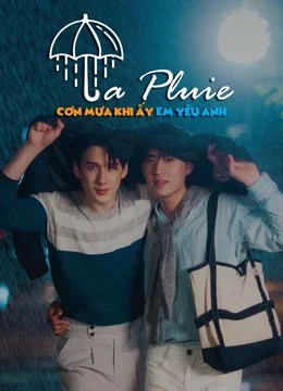 Poster phim La Pluie: Cơn Mưa Khi Ấy, Em Yêu Anh