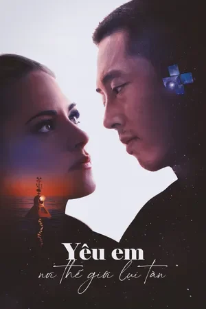 Poster phim Yêu Em Nơi Thế Giới Lụi Tàn